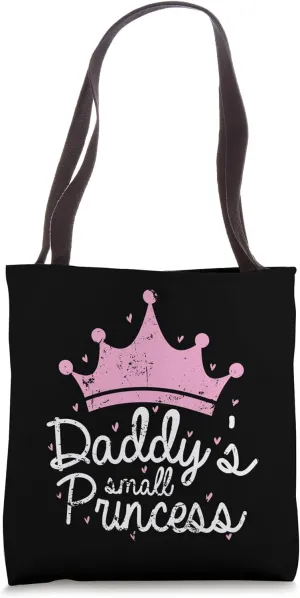 Daddy's Little Princess Fatherly Pride and Princess Happines Tote Bag
