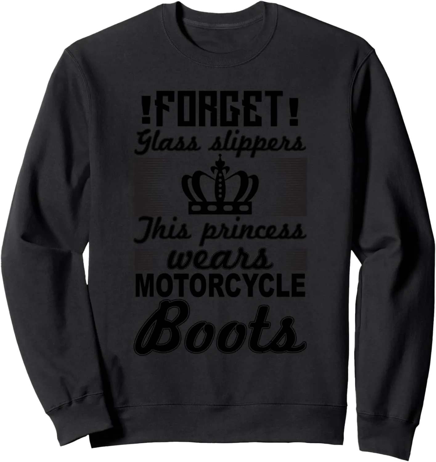 Forget Glass Slippers This Princess Wears Motorcycle Boots Sweatshirt