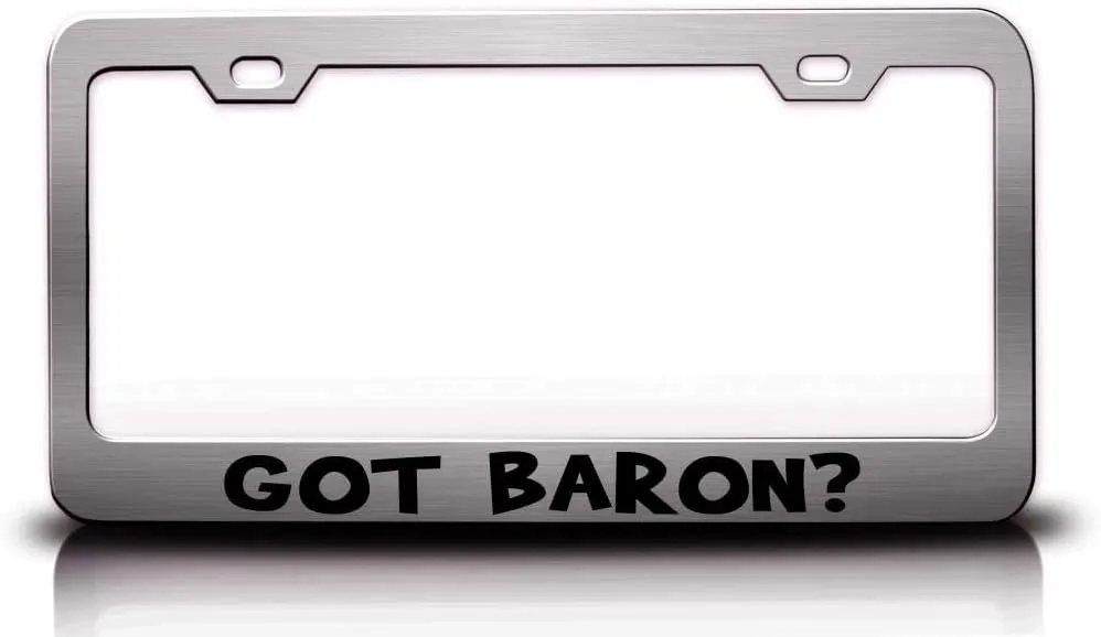 GOT Baron? Family Name Metal Car SUV Truck License Plate Frame Ch s1
