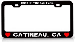 HONK IF You are from GATINEAU CA USA Canada Cities City Metal Car SUV Truck License Plate Frame Bl z2