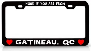 HONK IF You are from GATINEAU QC USA Canada Cities City Metal Car SUV Truck License Plate Frame Bl z3