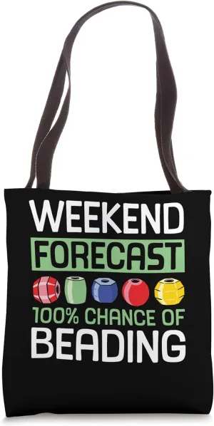 Weekend Forecast 100% Chance Of Beading Bead Jewelry Tote Bag