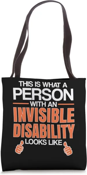 What An Invisible Disability Looks Like Invisible Symptom Tote Bag